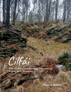 Cilfi: The History and Heritage Features on Kilvey Hill, Swansea