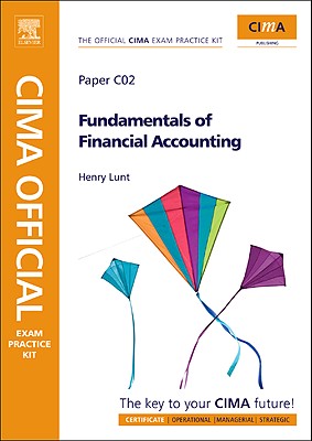 Cima Official Exam Practice Kit: Fundamentals of Financial Accounting - Lunt, Henry, and Cima Publishing, and Allan, Walter (Editor)