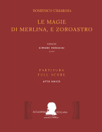 Cimarosa: Le Magie Di Merlina, E Zoroastro: (Partitura - Full Score)