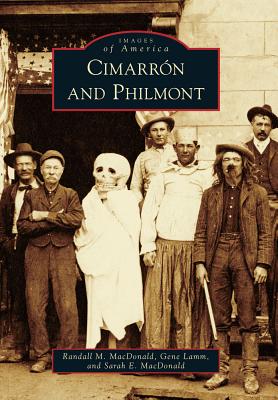 Cimarrn and Philmont - MacDonald, Randall M, and Lamm, Gene, and MacDonald, Sarah E