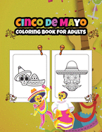 Cinco de Mayo Coloring Book for Adults: Let's Celebrate Together with Sugar Skulls