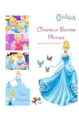 Cinderella Become Mother: Another Story Of Cinderella - Sepanlou, Farah