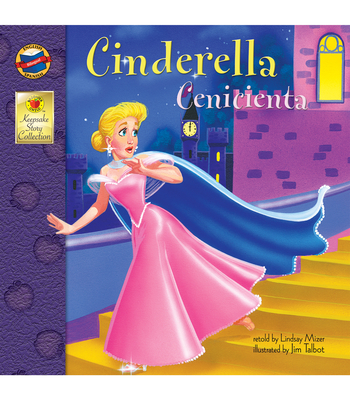 Cinderella: Cenicienta (Keepsake Stories): Cenicienta Volume 1 - Mizer, Lindsay, and Talbot, Jim