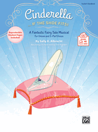 Cinderella. . . If the Shoe Fits!: A Fantastic Fairy Tale Musical for Unison and 2-Part Voices (Kit), Vook & Online Pdf/Audio