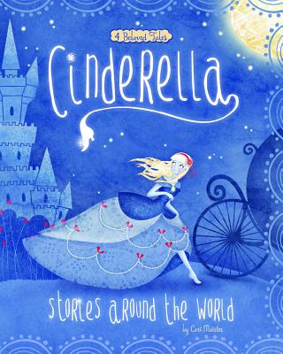 Cinderella Stories Around the World: 4 Beloved Tales - Meister, Cari