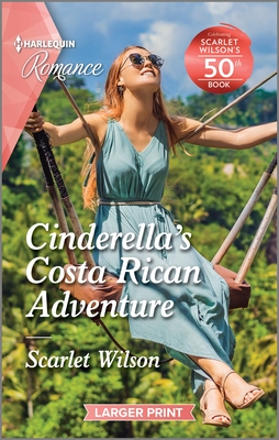 Cinderella's Costa Rican Adventure: Curl Up with This Magical Christmas Romance! - Wilson, Scarlet