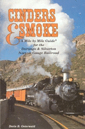 Cinders & Smoke: A Mile by Mile Guide for the Durango & Silverton Narrow Gauge Railroad - Osterwald, Doris B.
