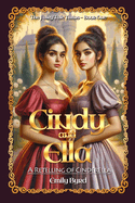 Cindy and Ella: A Retelling of Cinderella