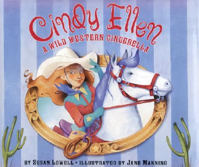 Cindy Ellen: A Wild Western Cinderella - Lowell, Susan