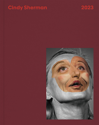 Cindy Sherman: 2023 - Sherman, Cindy (Photographer)