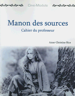 Cine-Module 2: Manon Des Sources, Cahier Du Professeur