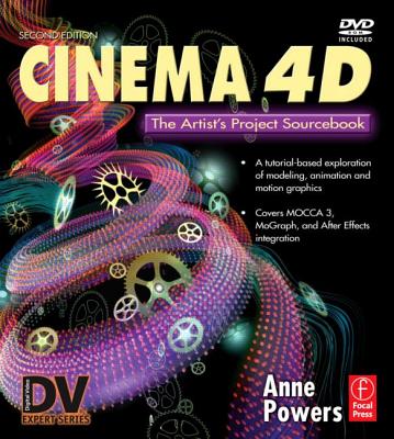 Cinema 4D: The Artist's Project Sourcebook - Powers, Anne