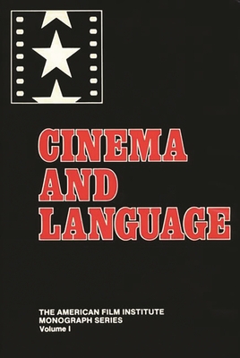 Cinema and Language - Heath, Stephen (Editor), and Mellancamp, Patricia (Editor)