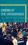 Cinema at the Crossroads: Nation and the Subject in East Asian Cinema