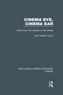 Cinema Eye, Cinema Ear: Some Key Film-Makers of the Sixties