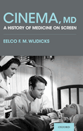 Cinema, MD: A History of Medicine on Screen