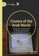 Cinema of the Arab World: Contemporary Directions in Theory and Practice