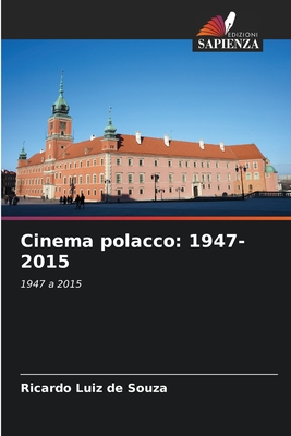 Cinema polacco: 1947-2015 - Souza, Ricardo Luiz De