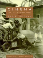 Cinema: The First Hundred Years - Shipman, David, and Norman, Barry (Foreword by)