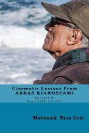 Cinematic Lessons from Abbas Kiarostami