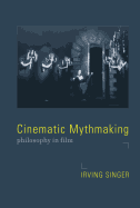 Cinematic Mythmaking: Philosophy in Film