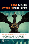 Cinematic Worldbuilding: A TTRPG Approach to Storytelling