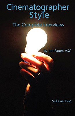 Cinematographer Style- The Complete Interviews, Vol. II - Fauer, Asc Jon (Compiled by)