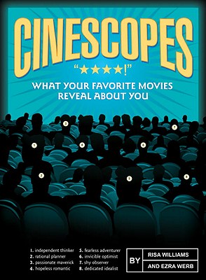 Cinescopes: What Your Favorite Movies Reveal about You - Williams, Risa, and Werb, Ezra