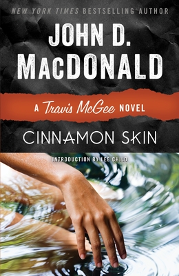 Cinnamon Skin - MacDonald, John D, and Child, Lee (Introduction by)