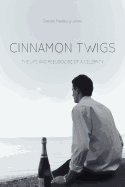 Cinnamon Twigs: The Life and Pseudocide of a Celebrity