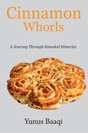 Cinnamon Whorls: A Journey Through Kneaded Histories