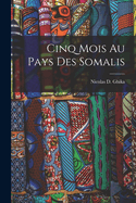 Cinq Mois Au Pays Des Somalis