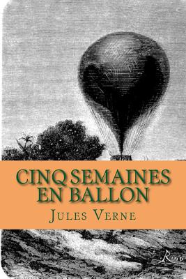 Cinq semaines en ballon - Verne, Jules