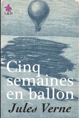 Cinq semaines en ballon - Verne, Jules