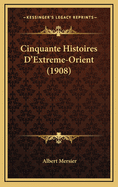 Cinquante Histoires D'Extreme-Orient (1908)