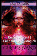 Circes Wand: Empowerment Enchantment Magick