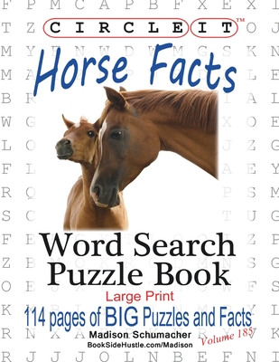 Circle It, Horse Facts, Word Search, Puzzle Book - Lowry Global Media LLC, and Schumacher, Madison, and Schumacher, Mark