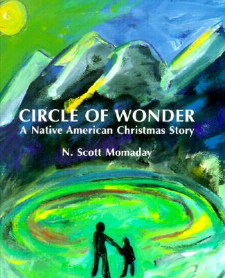 Circle of Wonder: A Native American Christmas Story - Momaday, N Scott