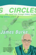 Circles: Fifty Round Trips Through History Technology Science Culture
