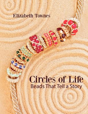 Circles of Life: Beads That Tell A Story - Townes, Elizabeth