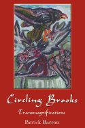 Circling Brooks: Transmogrifications