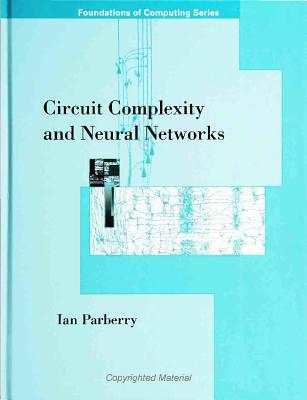 Circuit Complexity and Neural Networks - Parberry, Ian