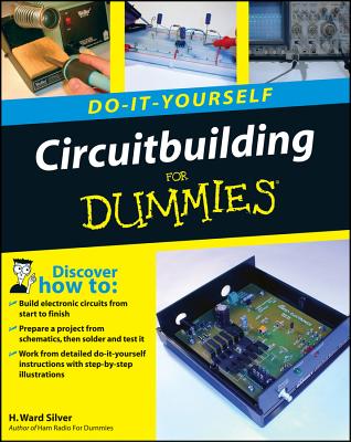 Circuitbuilding Do-It-Yourself for Dummies - Silver, H Ward