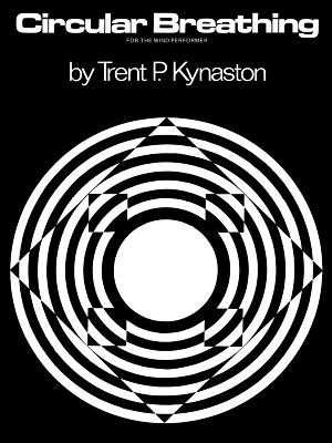 Circular Breathing: For the Wind Performer - Kynaston, Trent