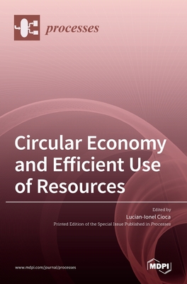 Circular Economy and Efficient Use of Resources - Cioca, Lucian -Ionel (Editor)