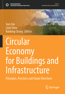 Circular Economy for Buildings and Infrastructure: Principles, Practices and Future Directions