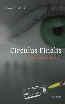 Circulus Finalis - Der Letzte Kreis - Siddiqui, Tarek