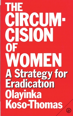 Circumcision of Women: A Strategy for Eradication - Koso-Thomas, Olayinka