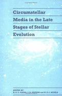 Circumstellar Media in Late Stages of Stellar Evolution - Clegg, R E S (Editor), and Stevens, I R (Editor), and Meikle, W P S (Editor)