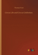 Circus Life and Circus Celebrities
